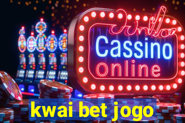 kwai bet jogo