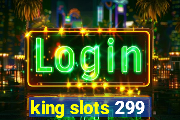 king slots 299