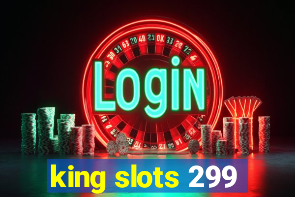 king slots 299