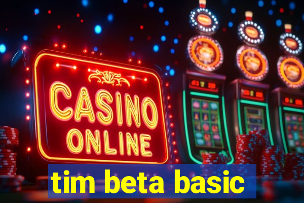 tim beta basic