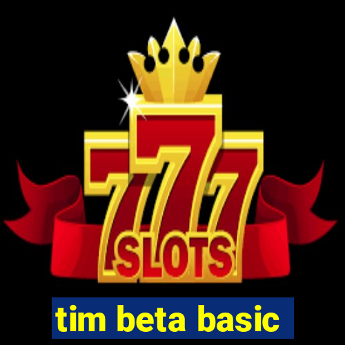 tim beta basic