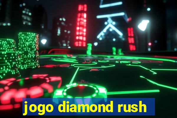 jogo diamond rush