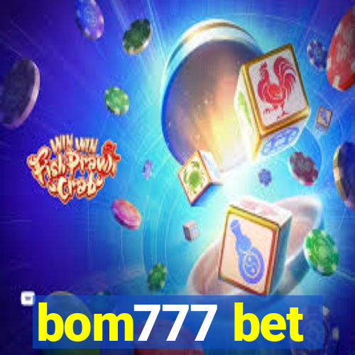 bom777 bet