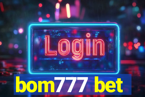 bom777 bet