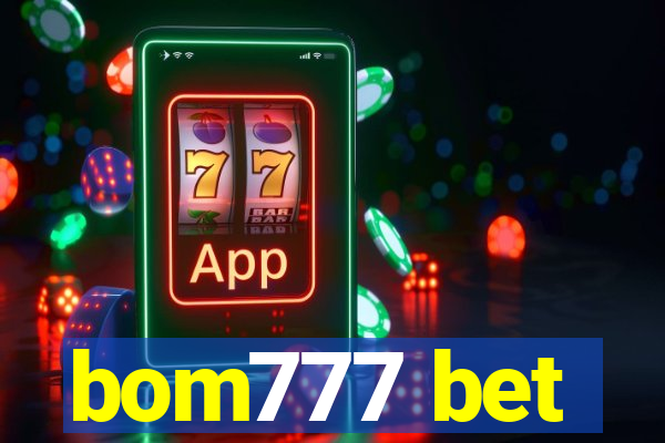 bom777 bet