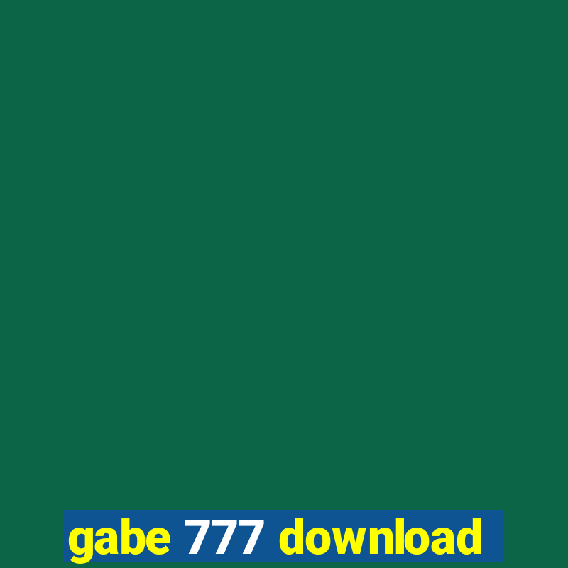 gabe 777 download