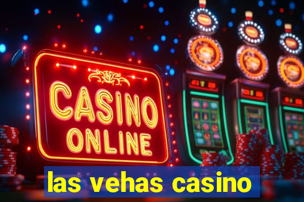 las vehas casino