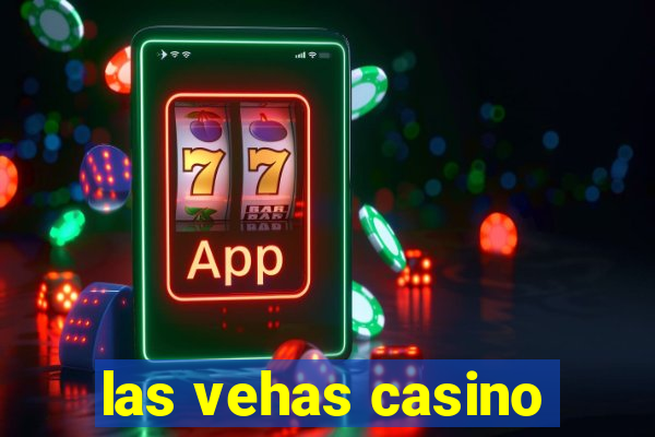 las vehas casino