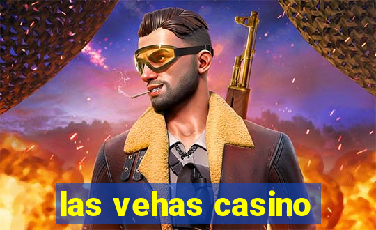 las vehas casino