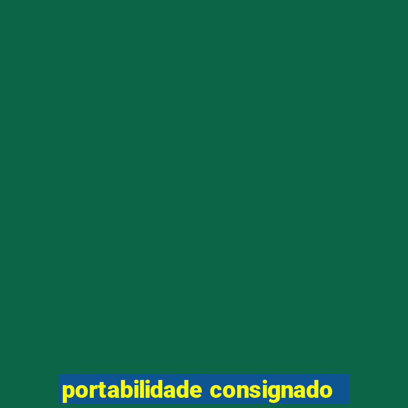 portabilidade consignado