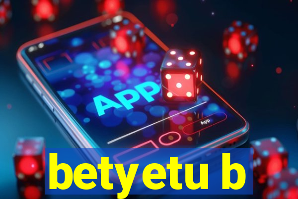 betyetu b