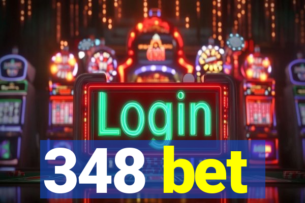 348 bet