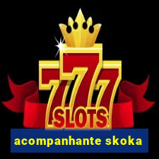 acompanhante skoka