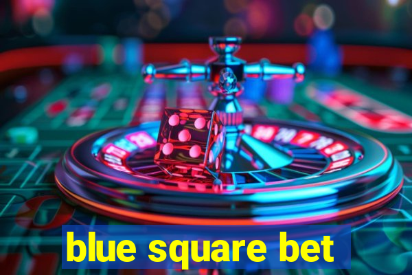 blue square bet