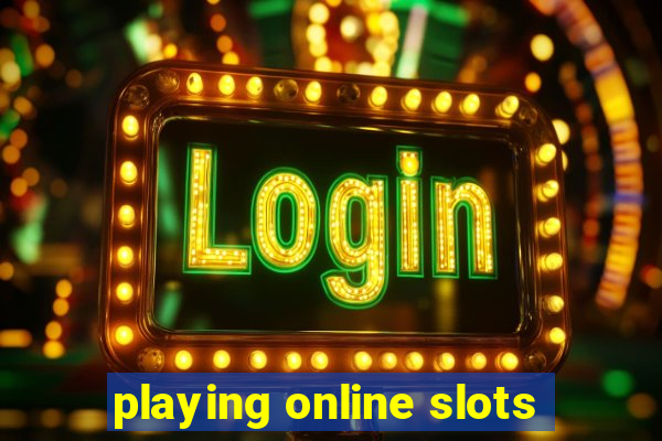 playing online slots