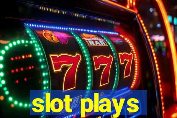 slot plays