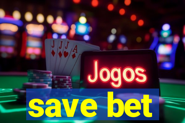 save bet