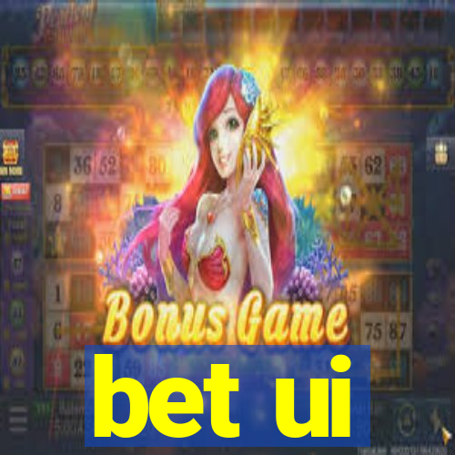 bet ui