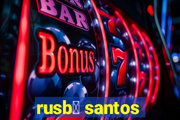 rusb茅 santos