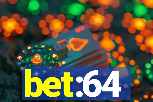 bet:64