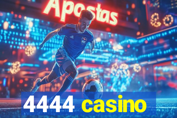 4444 casino