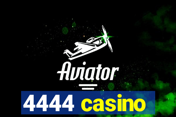 4444 casino