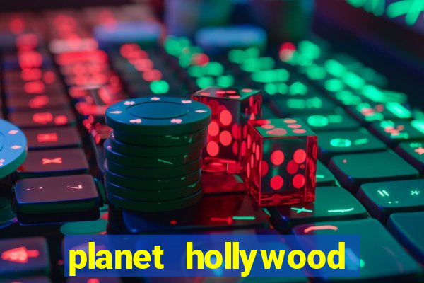 planet hollywood and casino las vegas