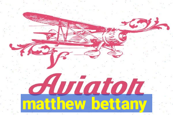 matthew bettany