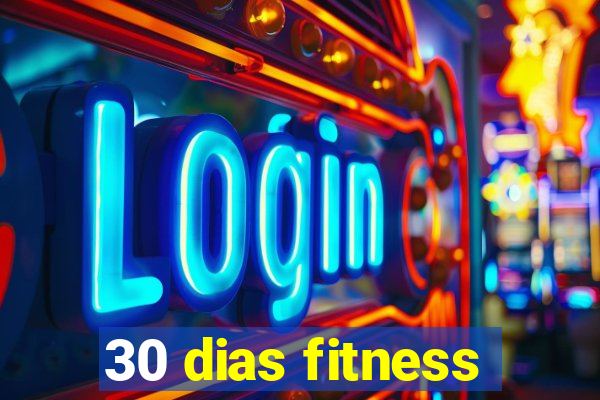 30 dias fitness