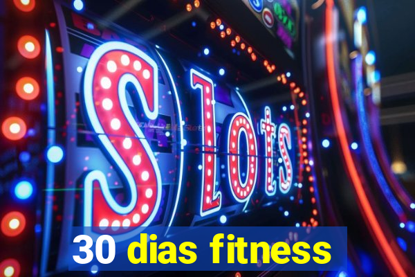 30 dias fitness