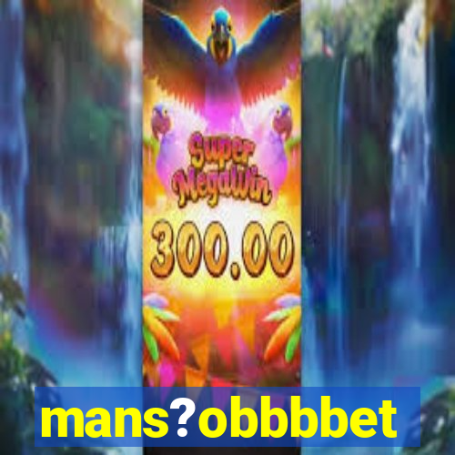 mans?obbbbet