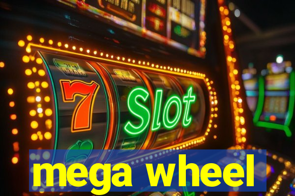 mega wheel