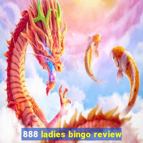 888 ladies bingo review