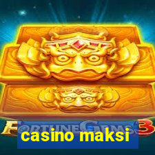 casino maksi