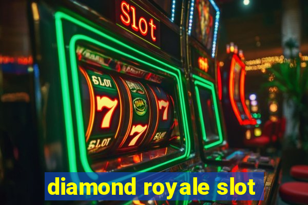 diamond royale slot