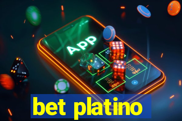 bet platino