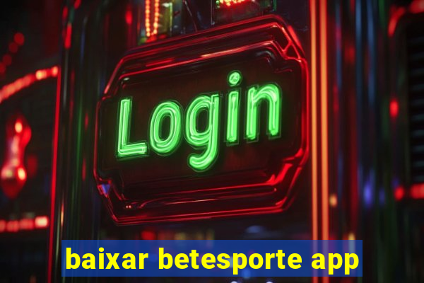 baixar betesporte app