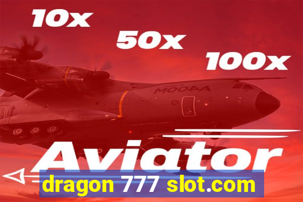 dragon 777 slot.com