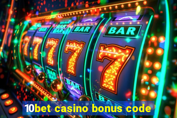 10bet casino bonus code