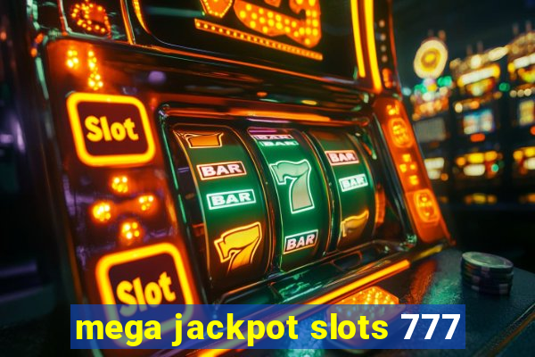 mega jackpot slots 777