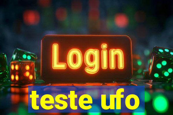 teste ufo