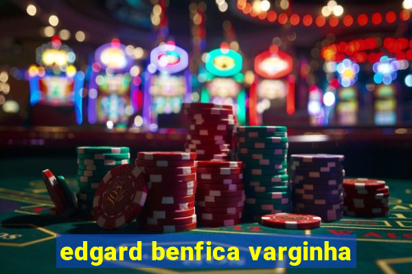 edgard benfica varginha