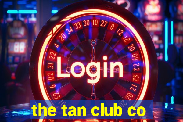 the tan club co