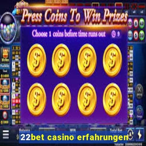 22bet casino erfahrungen