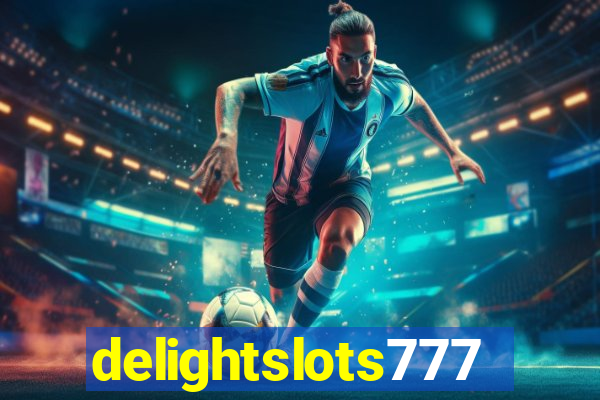 delightslots777