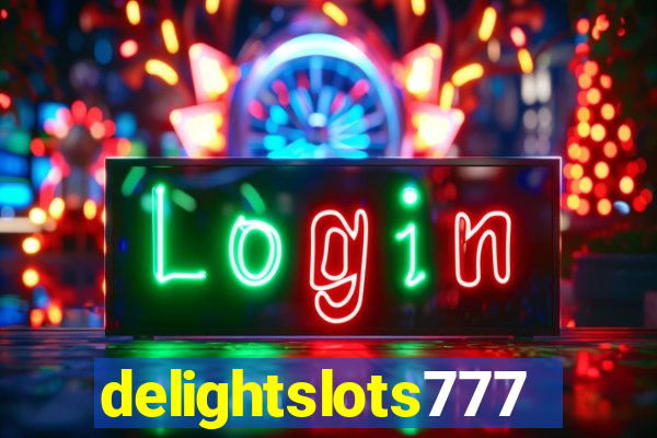 delightslots777