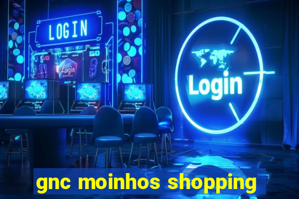 gnc moinhos shopping