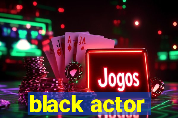 black actor