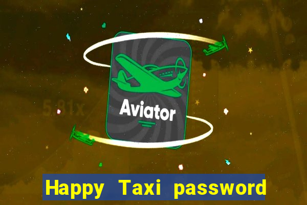 Happy Taxi password road 96 road 96 senha do cofre