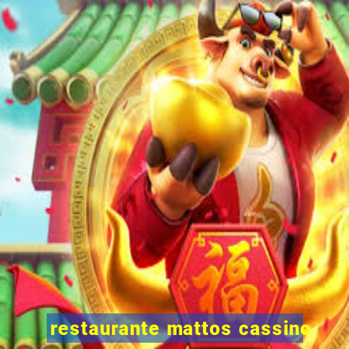 restaurante mattos cassino